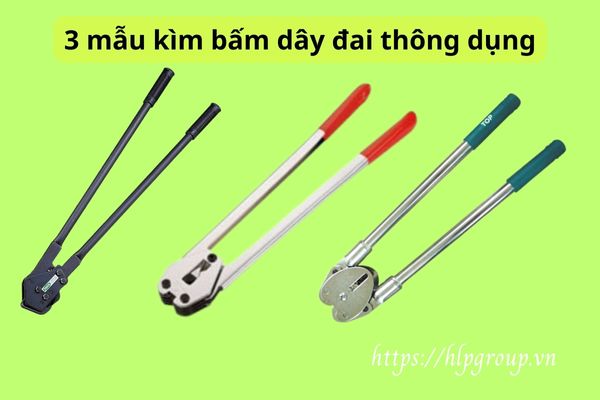 3 mẫu kìm bấm dây đai thông dụng